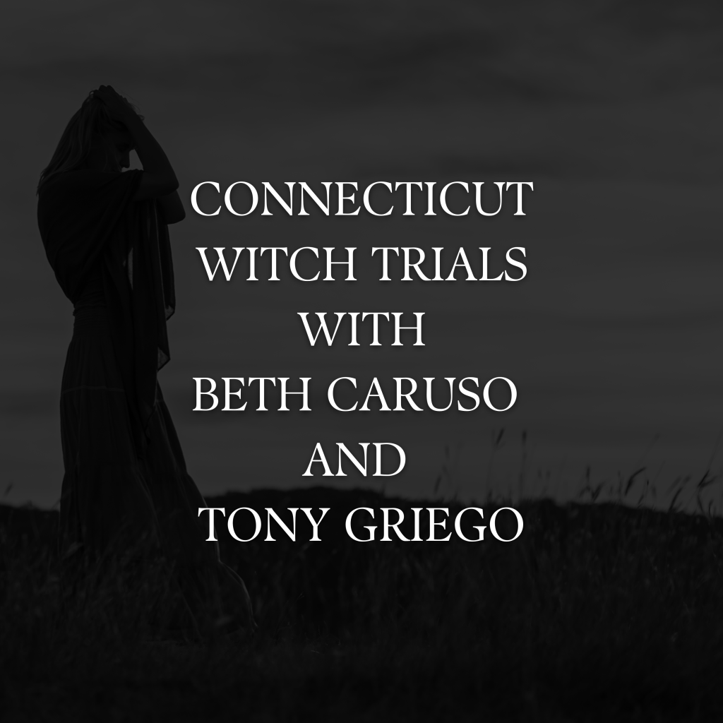 Podcast Episode: Connecticut Witch Trial History